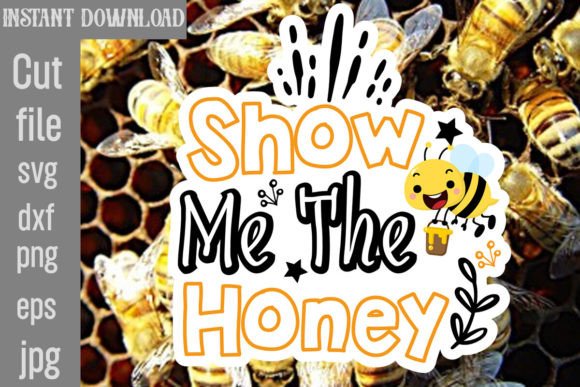 Download Show Me the Honey SVG Cut File - Premium Bundle
